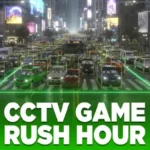CCTV Game Rush Hour